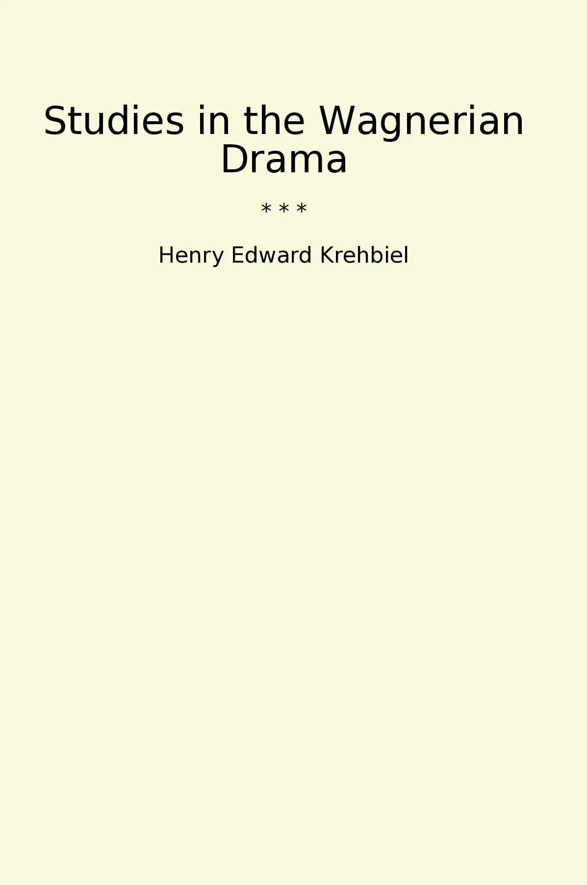 Studies in the Wagnerian Drama