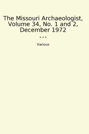 The Missouri Archaeologist, Volume 34, No. 1 and 2, December 1972