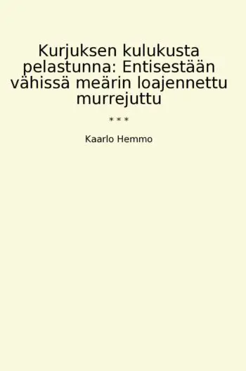 Kurjuksen kulukusta pelastunna: Entisestään vähissä meärin loajennettu murrejuttu