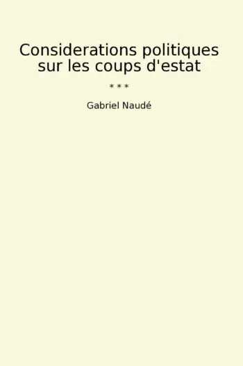 Considerations politiques sur les coups d'estat