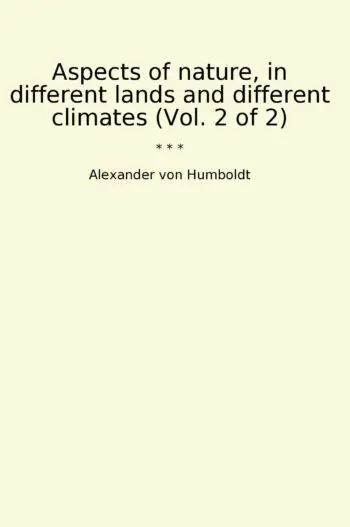 Aspects of nature, in different lands and different climates (Vol. 2 of 2)