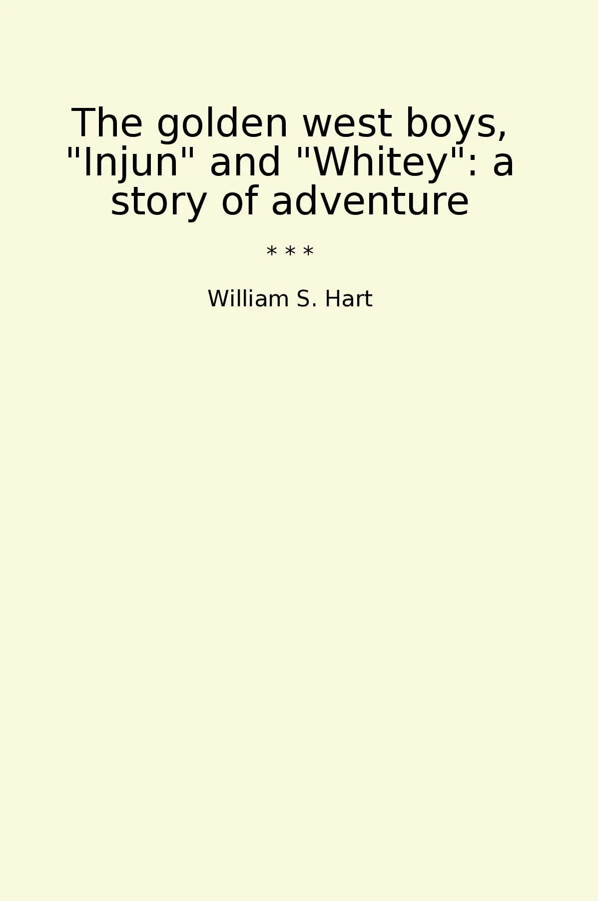 The golden west boys, "Injun" and "Whitey": a story of adventure