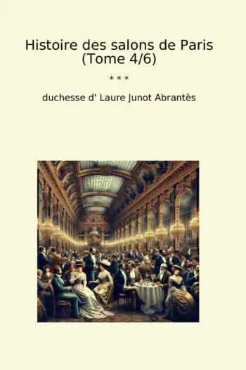 Histoire des salons de Paris (Tome 4/6)