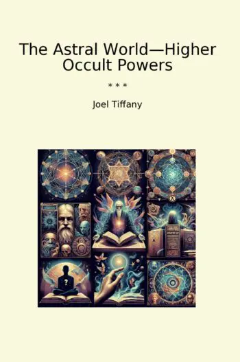 The Astral World—Higher Occult Powers