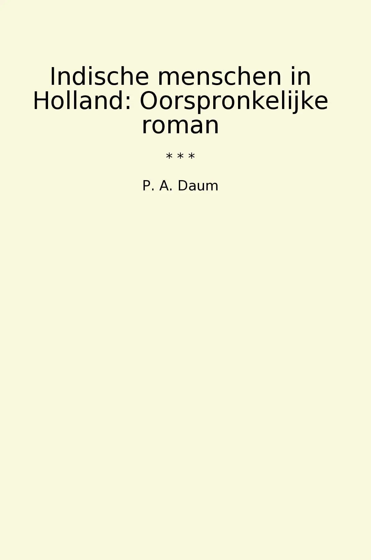 Indische menschen in Holland: Oorspronkelijke roman