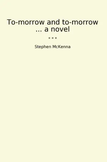 To-morrow and to-morrow ... a novel