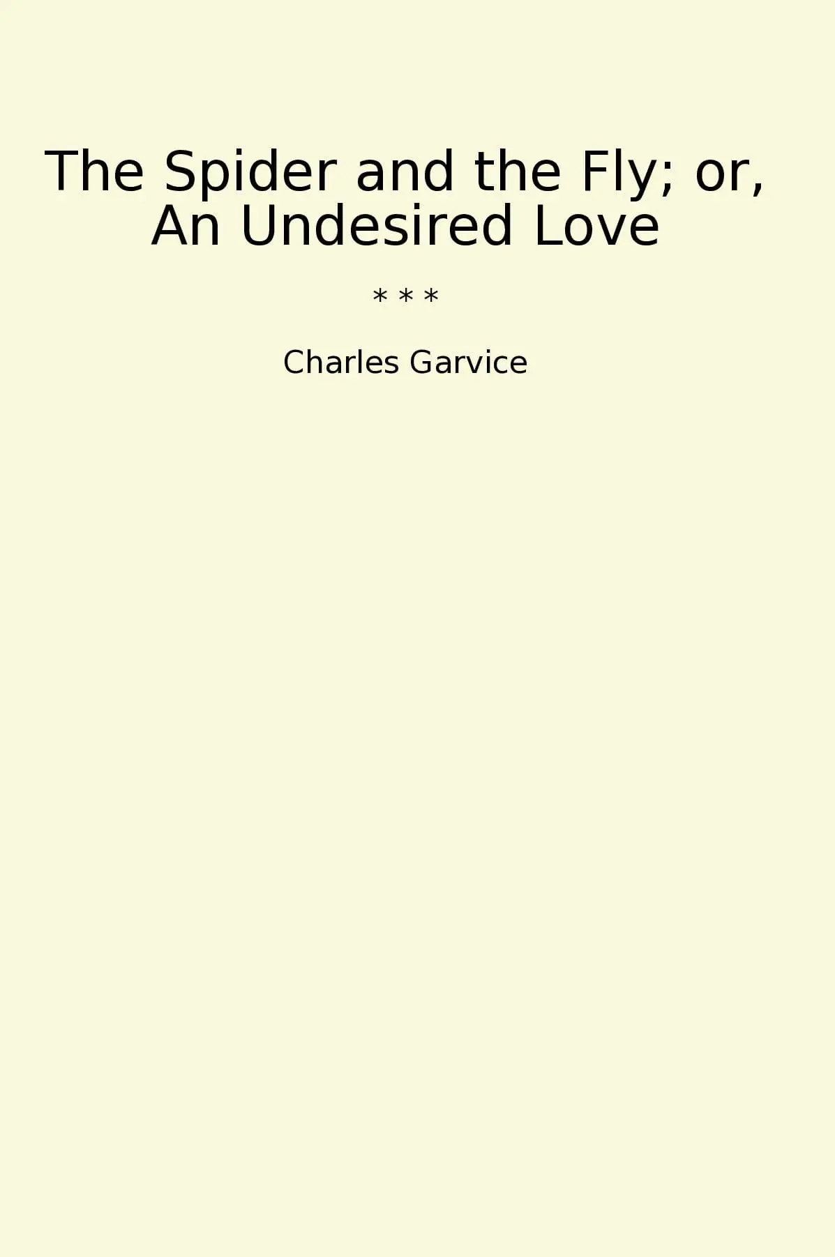The Spider and the Fly; or, An Undesired Love