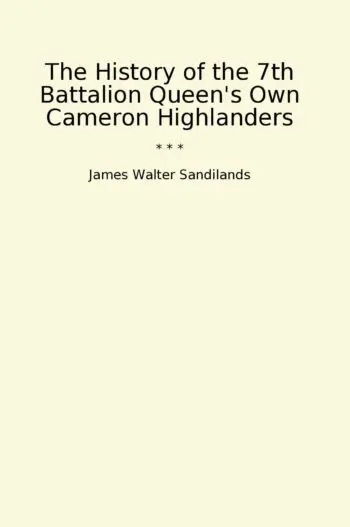 The History of the 7th Battalion Queen's Own Cameron Highlanders