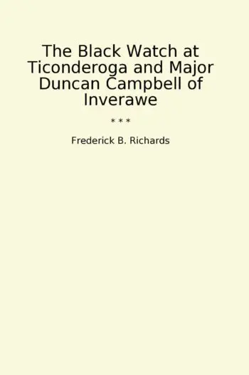 The Black Watch at Ticonderoga and Major Duncan Campbell of Inverawe