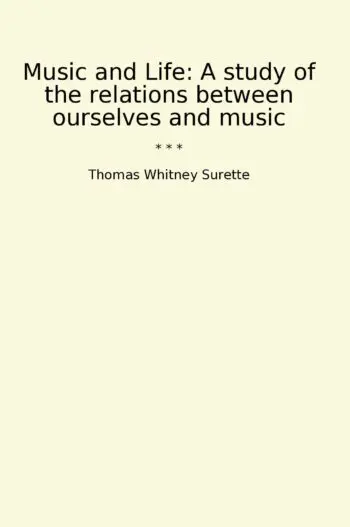 Music and Life: A study of the relations between ourselves and music