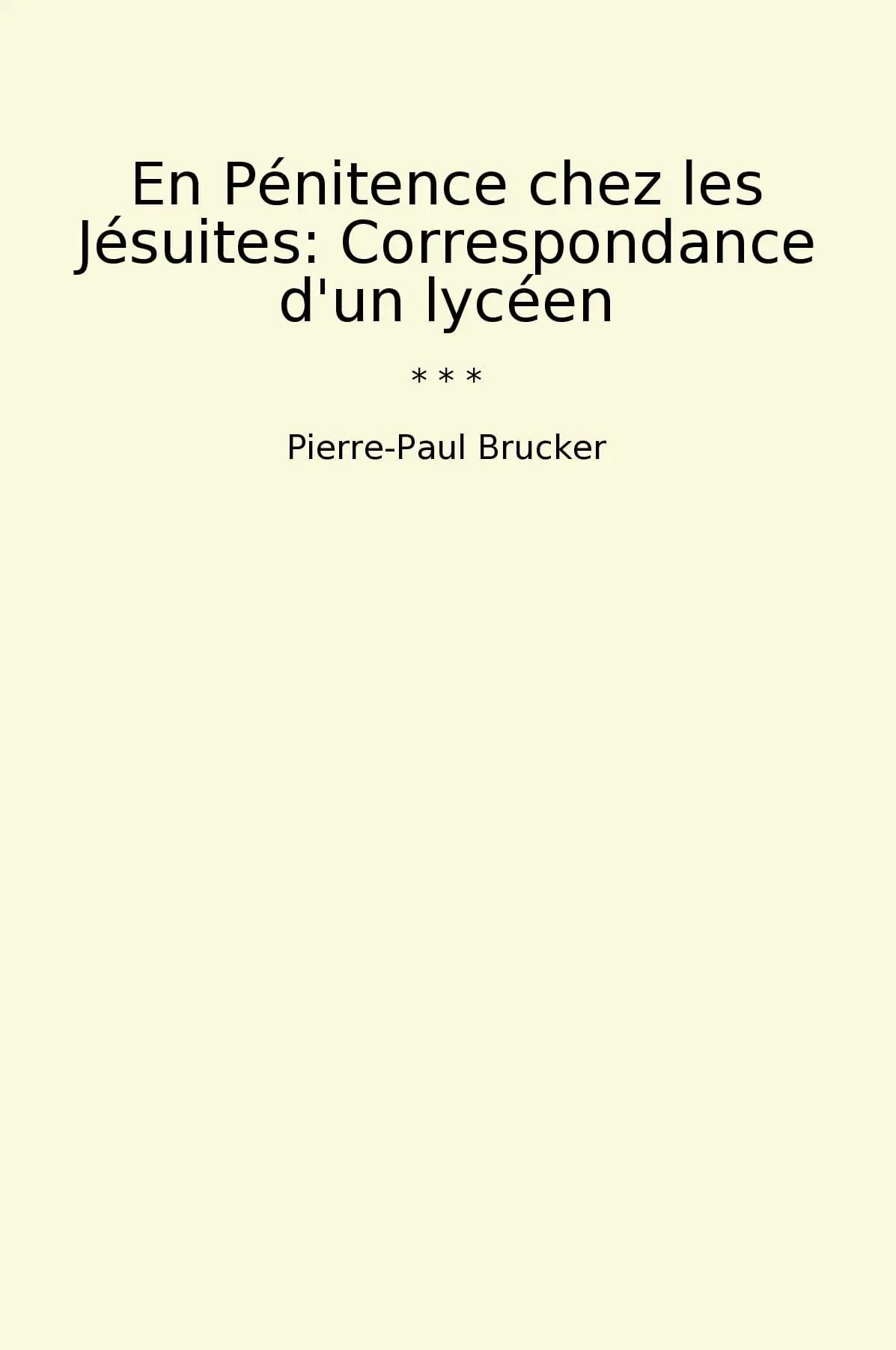 En Pénitence chez les Jésuites: Correspondance d'un lycéen