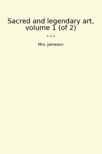 Sacred and legendary art, volume 1 (of 2)