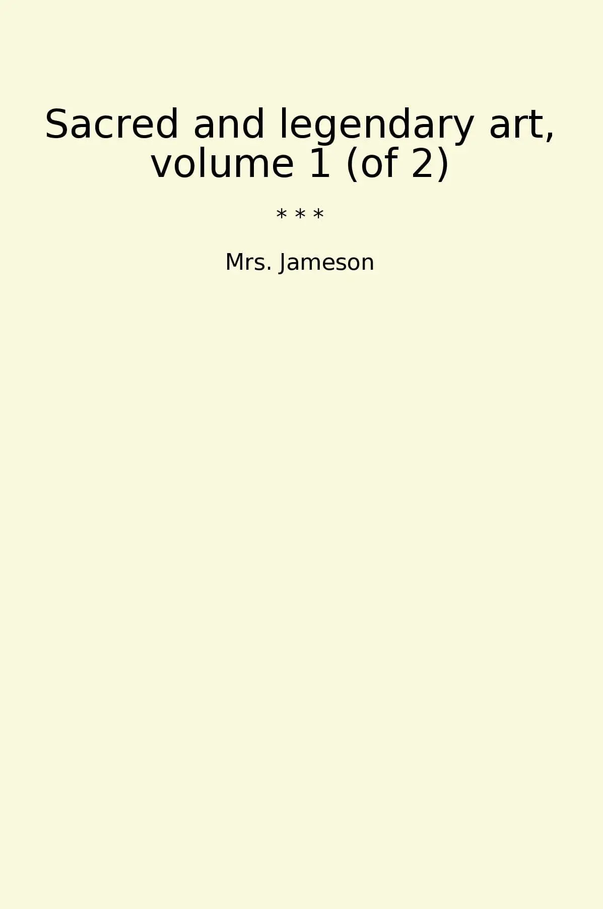 Sacred and legendary art, volume 1 (of 2)