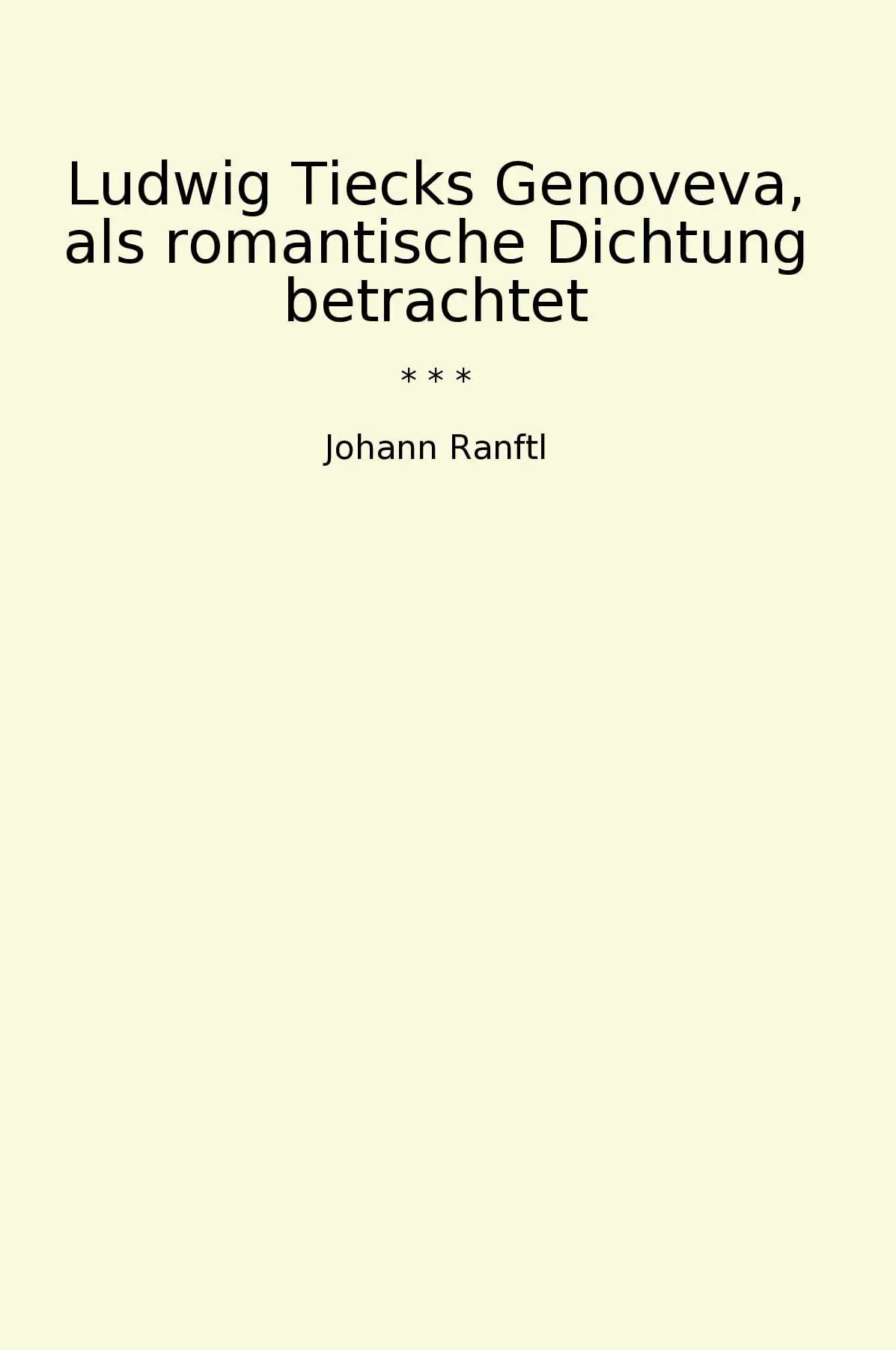 Ludwig Tiecks Genoveva, als romantische Dichtung betrachtet