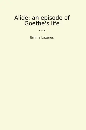 Alide: an episode of Goethe's life