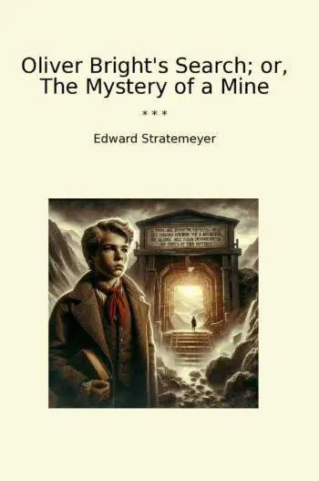 Oliver Bright's Search; or, The Mystery of a Mine