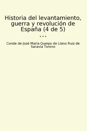 Historia del levantamiento, guerra y revolución de España (4 de 5)