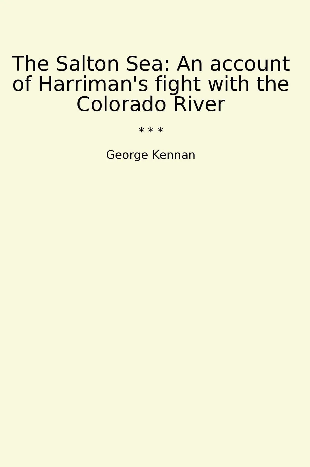 The Salton Sea: An account of Harriman's fight with the Colorado River