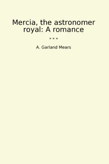 Mercia, the astronomer royal: A romance