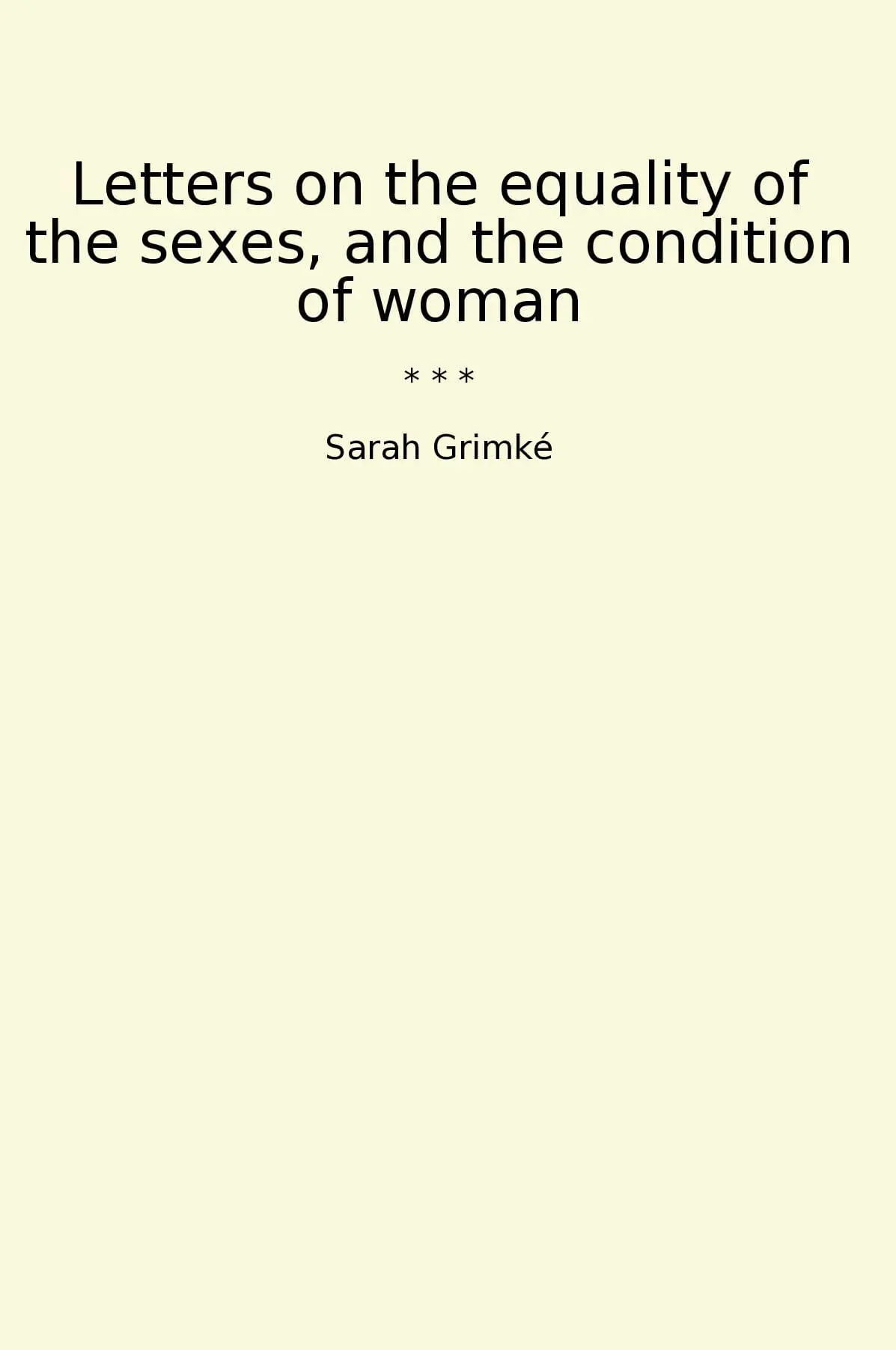 Letters on the equality of the sexes, and the condition of woman