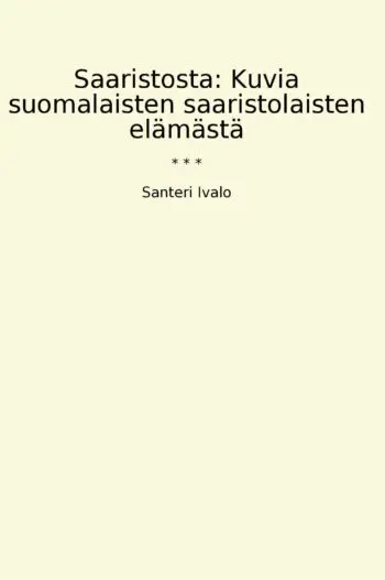 Saaristosta: Kuvia suomalaisten saaristolaisten elämästä