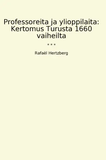 Professoreita ja ylioppilaita: Kertomus Turusta 1660 vaiheilta