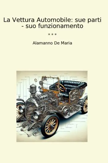 La Vettura Automobile: sue parti - suo funzionamento