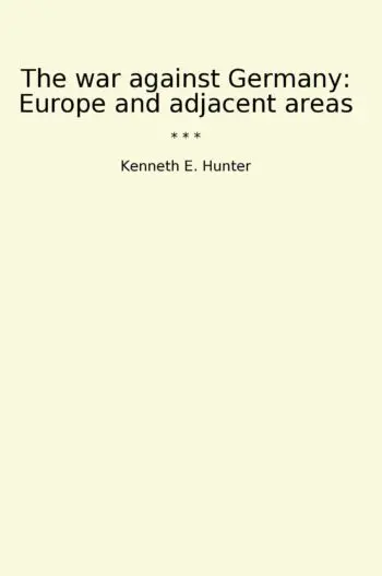 The war against Germany: Europe and adjacent areas