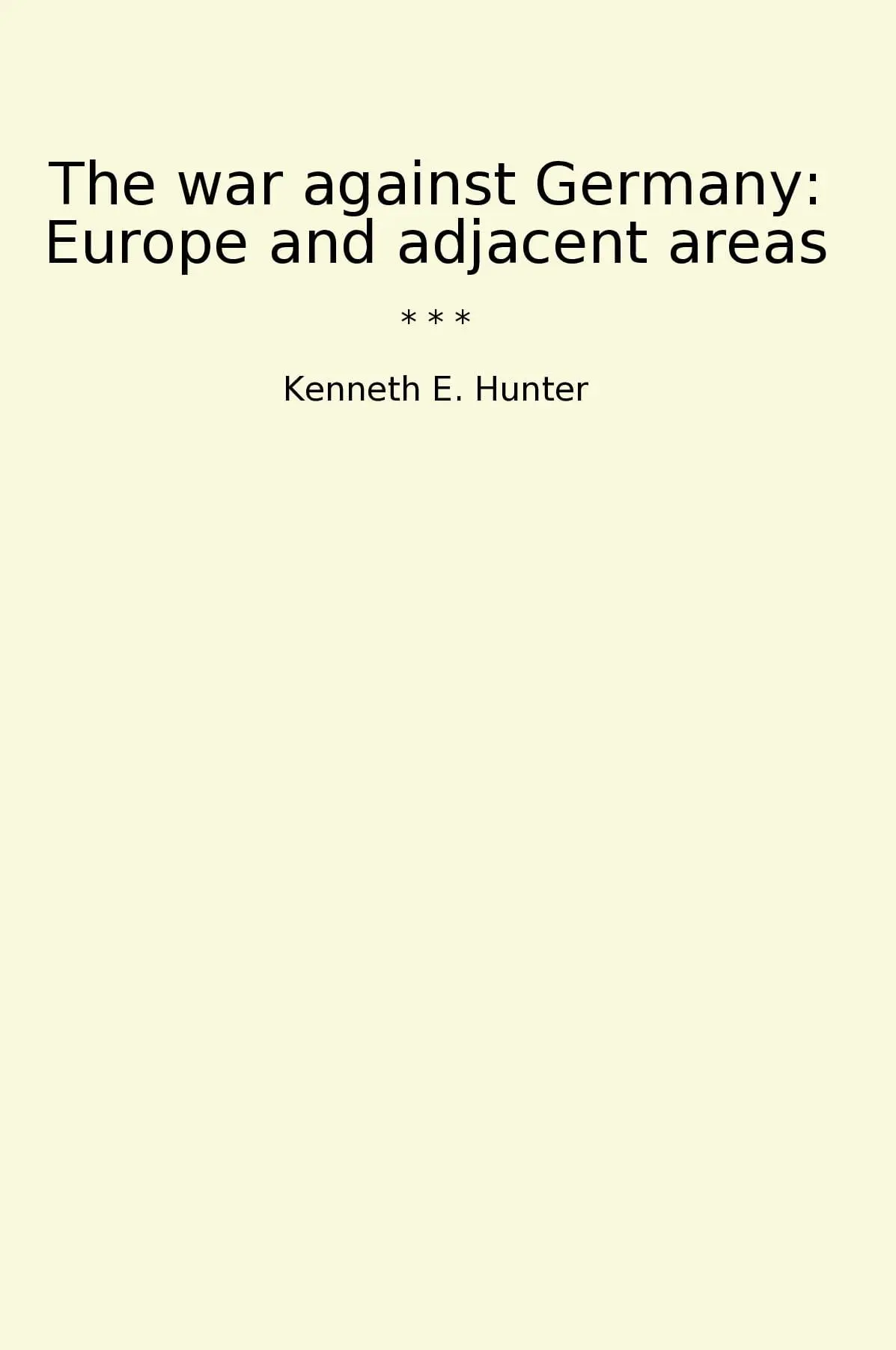 The war against Germany: Europe and adjacent areas