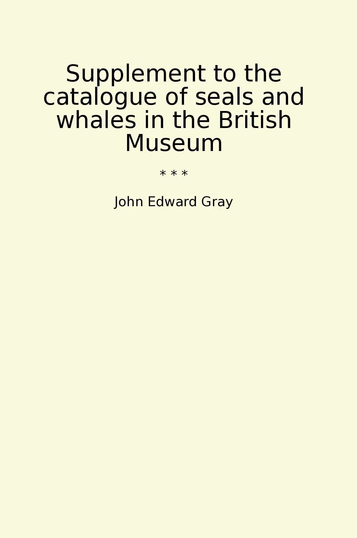 Supplement to the catalogue of seals and whales in the British Museum