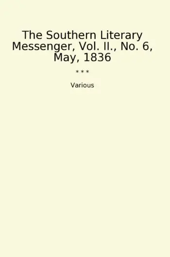 The Southern Literary Messenger, Vol. II., No. 6, May, 1836