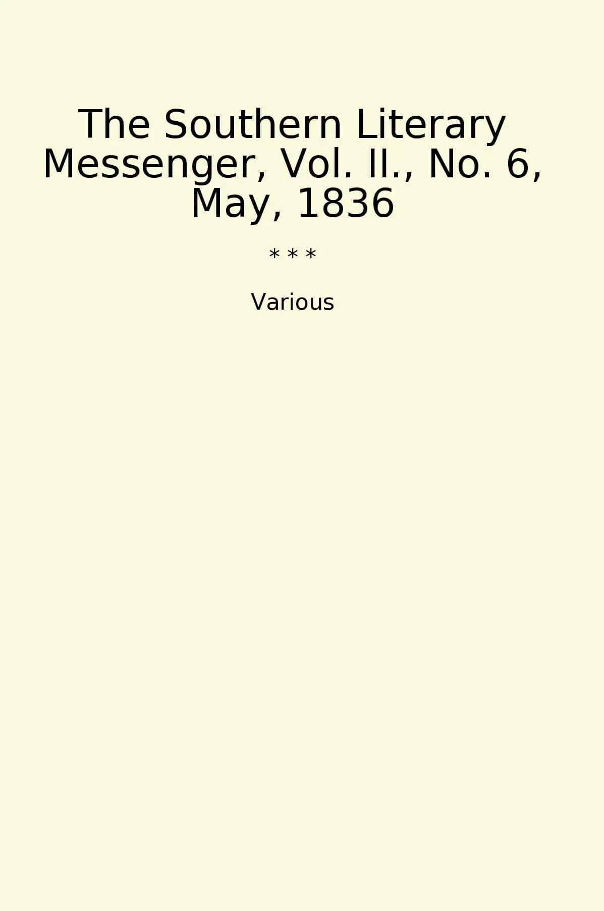 The Southern Literary Messenger, Vol. II., No. 6, May, 1836