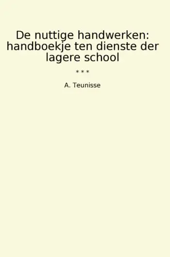 De nuttige handwerken: handboekje ten dienste der lagere school