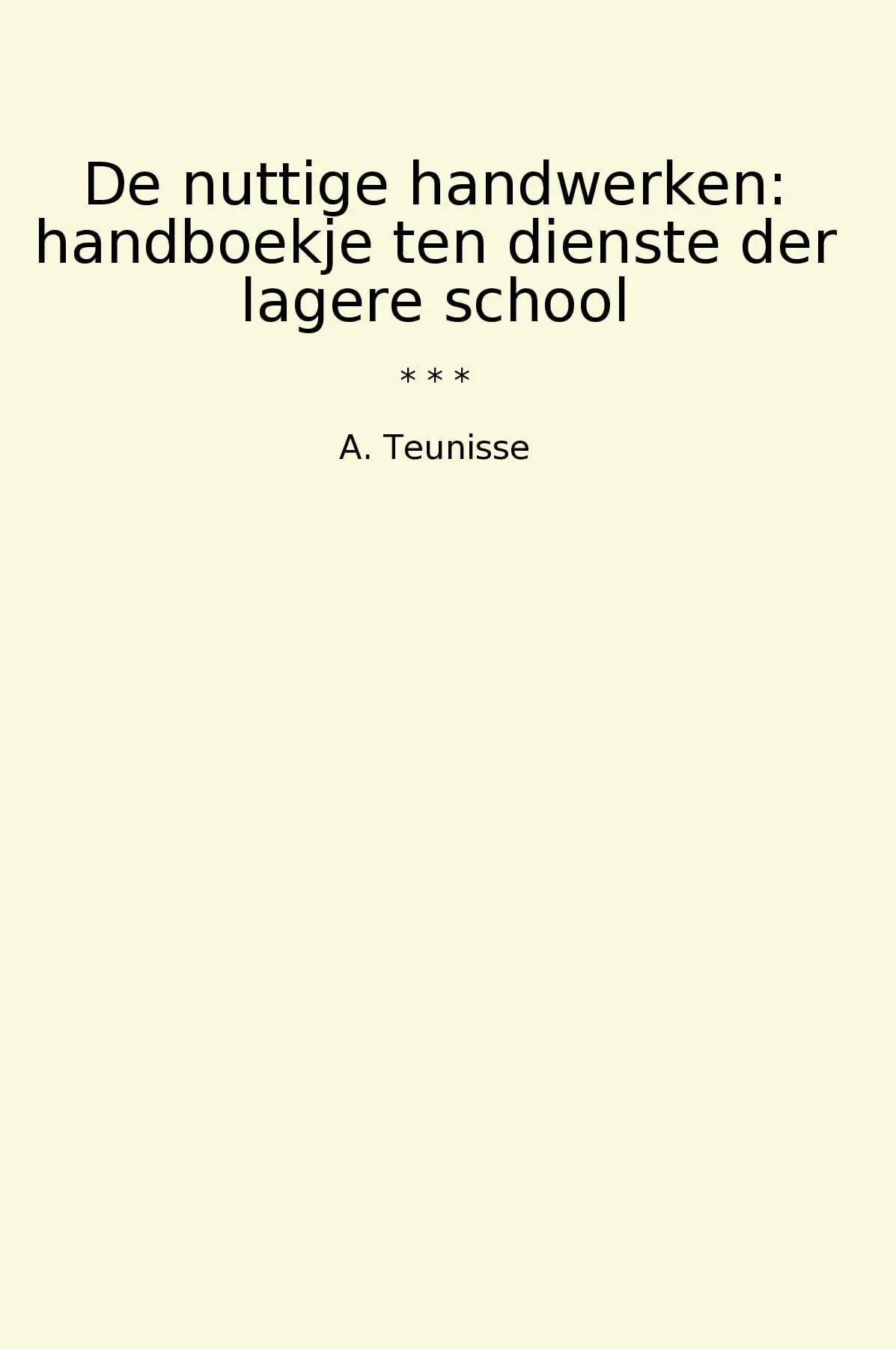 De nuttige handwerken: handboekje ten dienste der lagere school