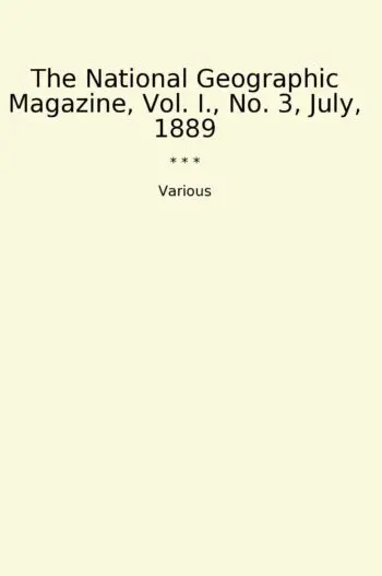 The National Geographic Magazine, Vol. I., No. 3, July, 1889