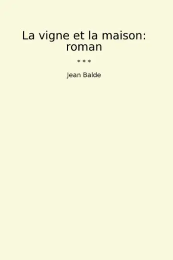 La vigne et la maison: roman