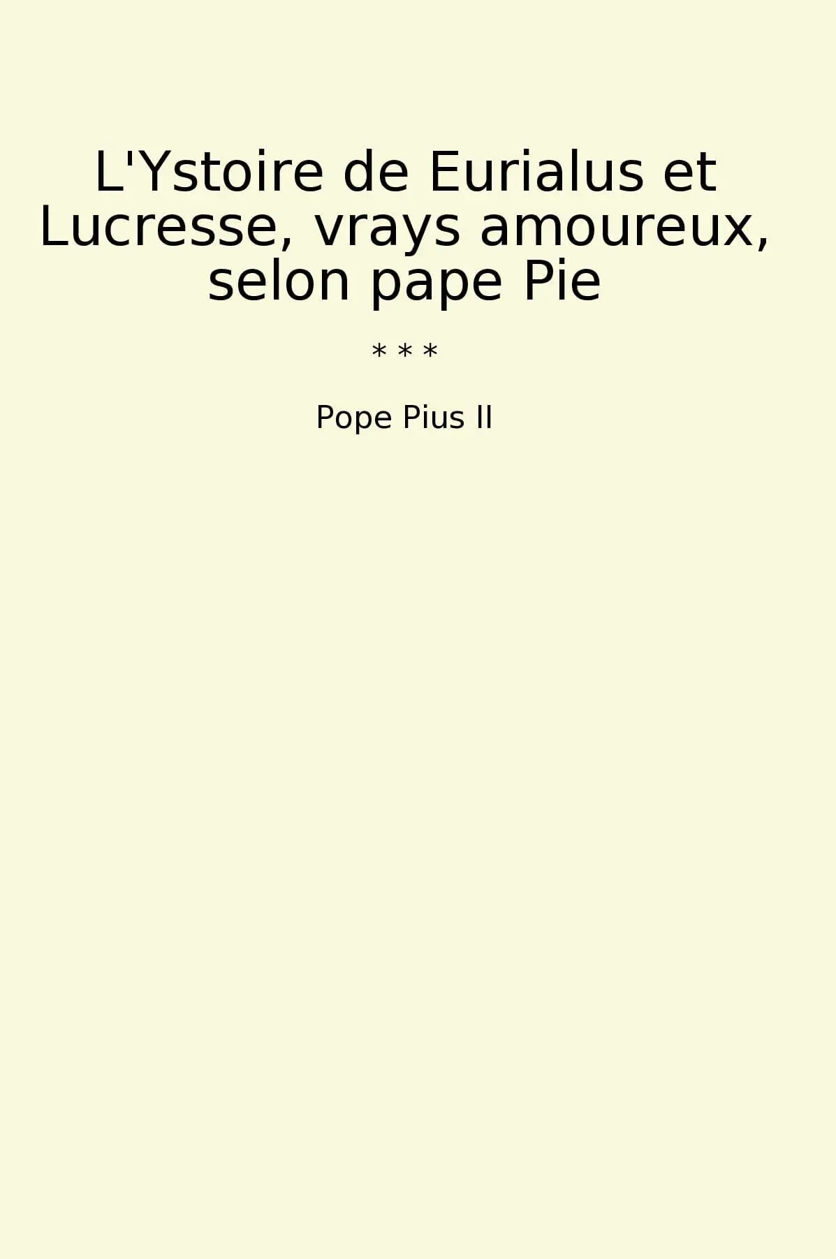 L'Ystoire de Eurialus et Lucresse, vrays amoureux, selon pape Pie