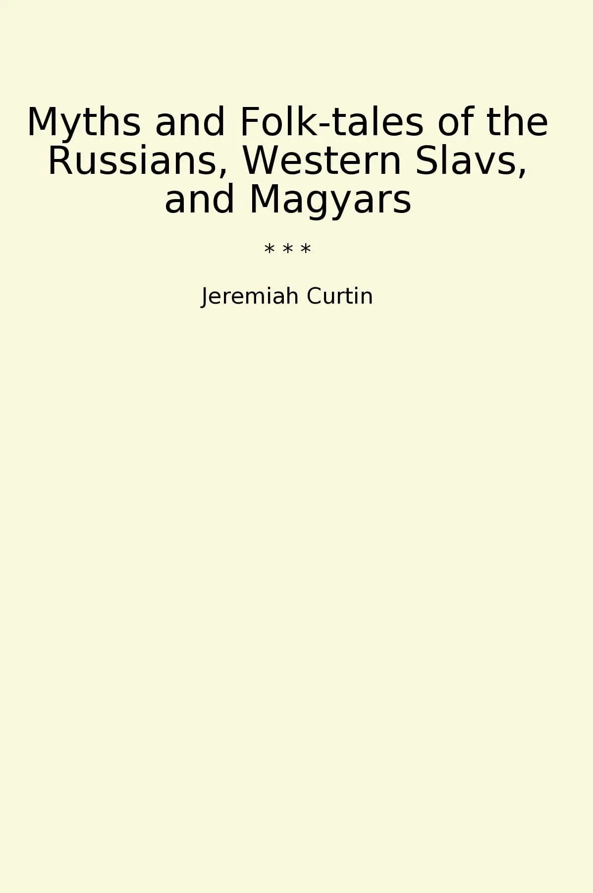 Myths and Folk-tales of the Russians, Western Slavs, and Magyars