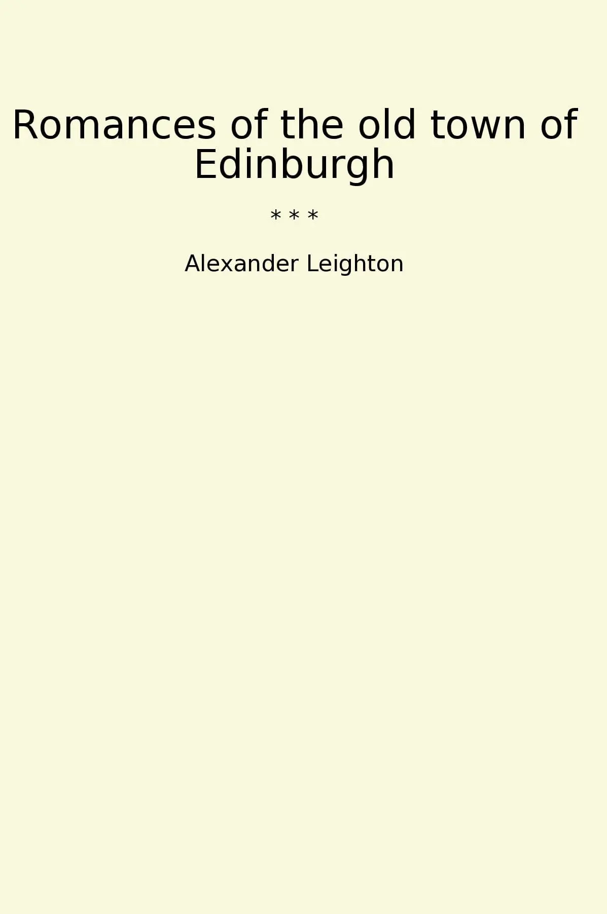 Romances of the old town of Edinburgh