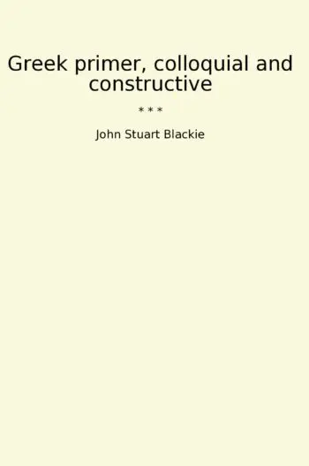 Greek primer, colloquial and constructive