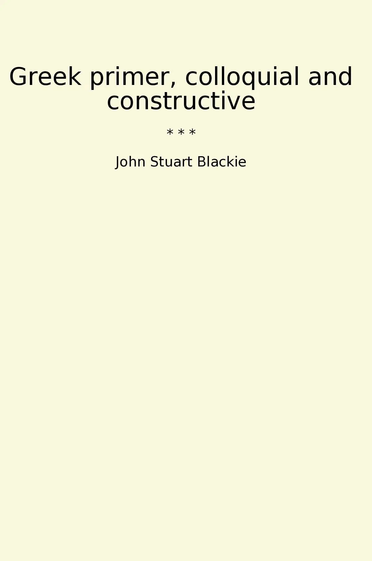 Greek primer, colloquial and constructive