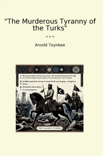 "The Murderous Tyranny of the Turks"