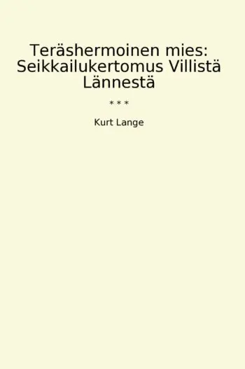 Teräshermoinen mies: Seikkailukertomus Villistä Lännestä
