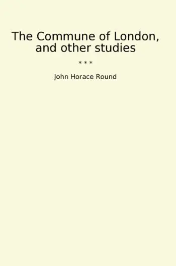 The Commune of London, and other studies