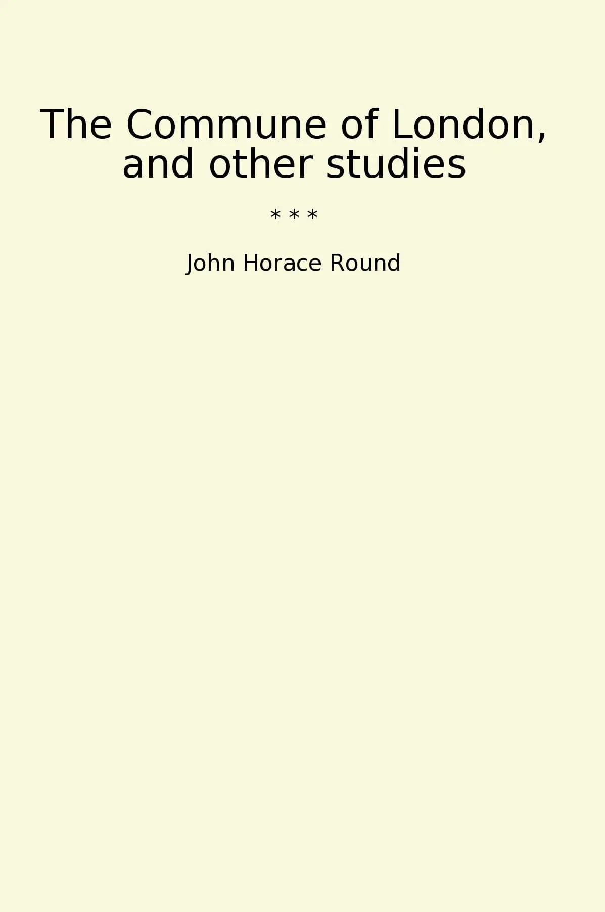 The Commune of London, and other studies