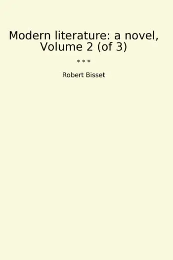 Modern literature: a novel, Volume 2 (of 3)