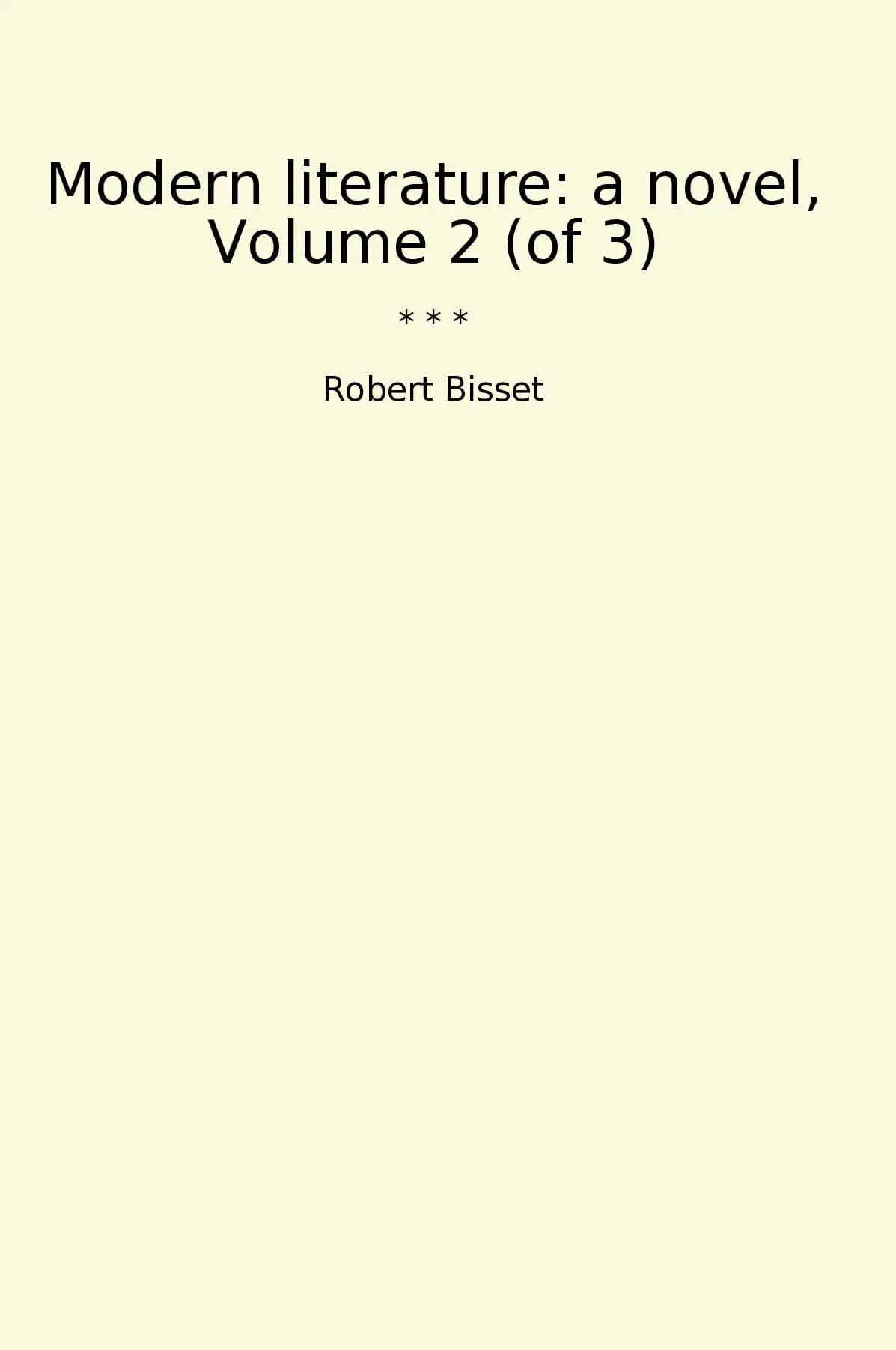 Modern literature: a novel, Volume 2 (of 3)