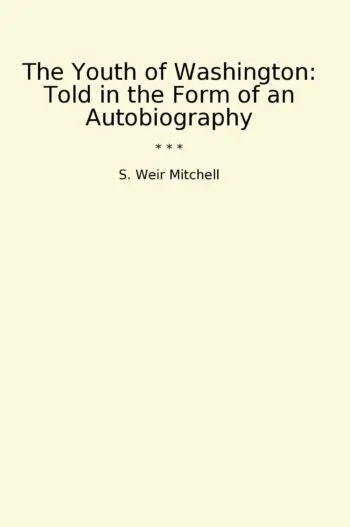 The Youth of Washington: Told in the Form of an Autobiography