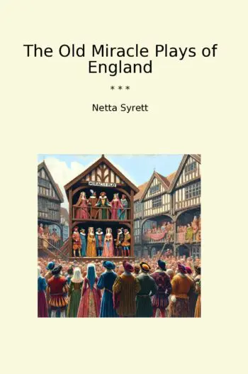 The Old Miracle Plays of England