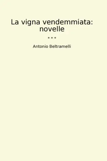 La vigna vendemmiata: novelle